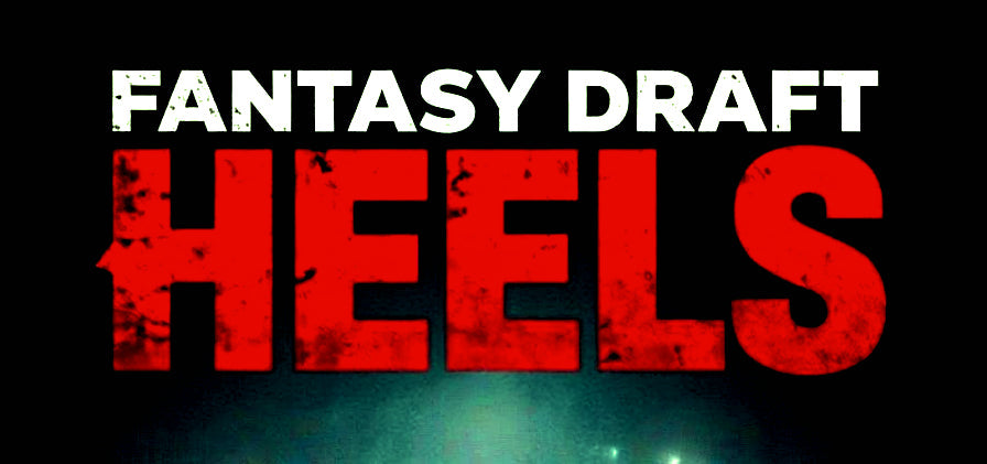 Fantasy Roster Draft - Heel Edition